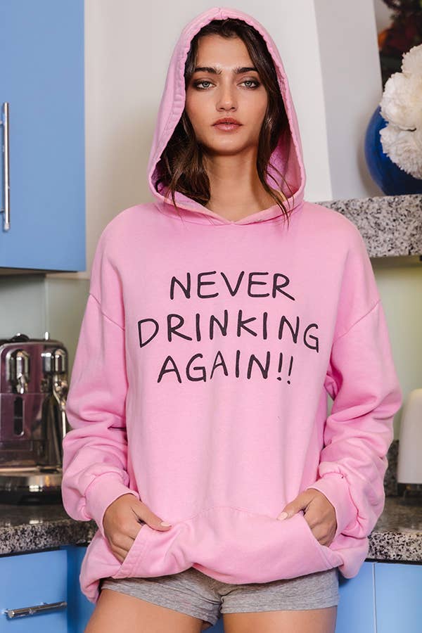 'NEVER DRINKING AGAIN' Print Graphic Hoodie