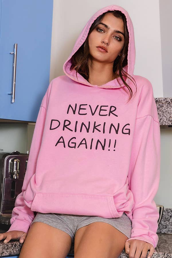 'NEVER DRINKING AGAIN' Print Graphic Hoodie