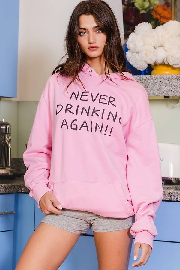 'NEVER DRINKING AGAIN' Print Graphic Hoodie